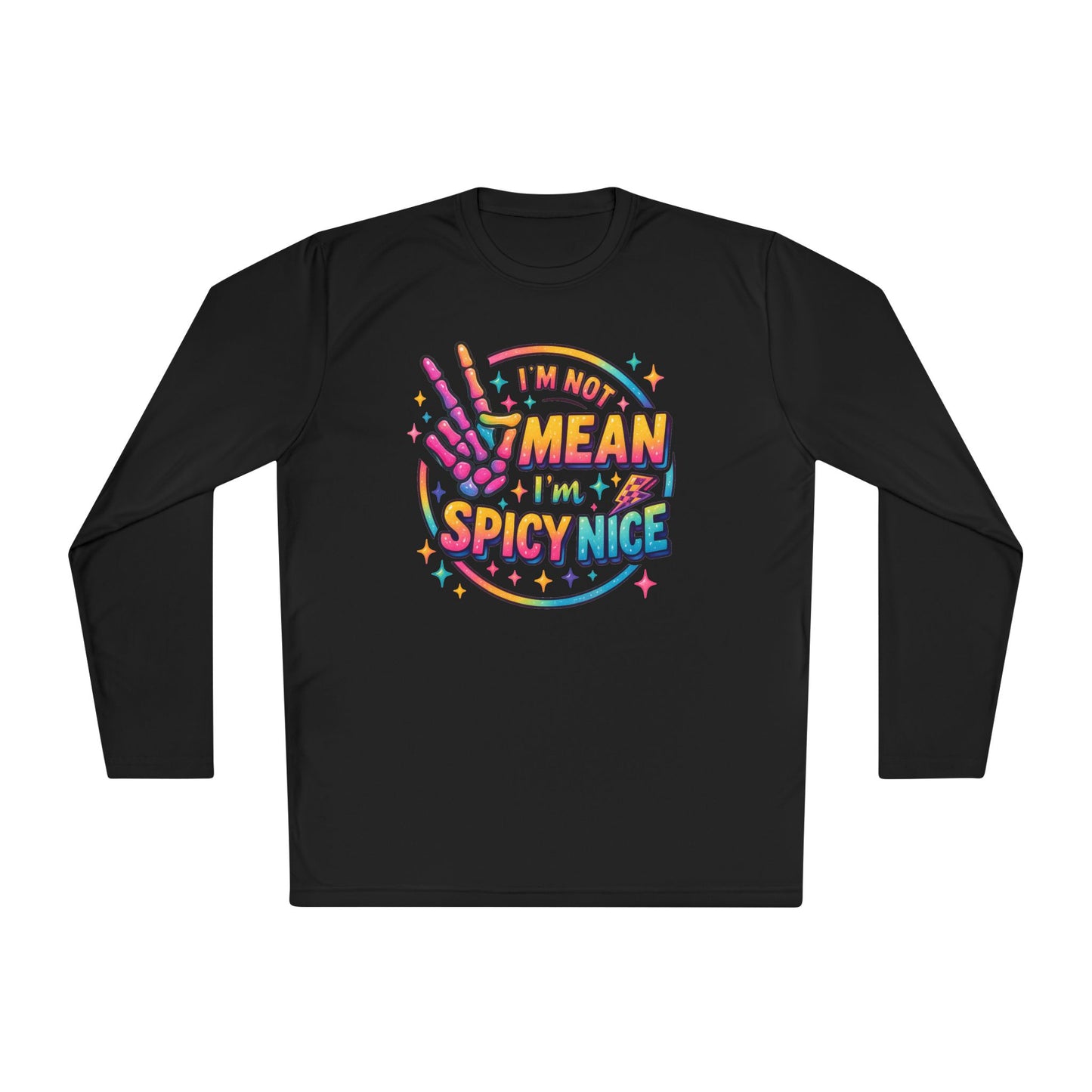 I'm Not Mean I'm Spicy Nice Adult Long Sleeve Tee