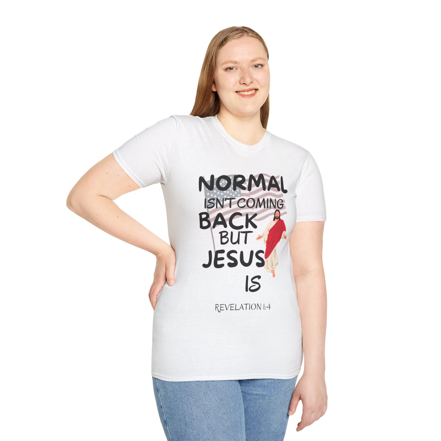 Normal Isn't Coming Back But Jesus Is T-shirt