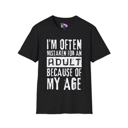 I'm Often Mistaken For An Adult Because Of My Age Adult T-shirt