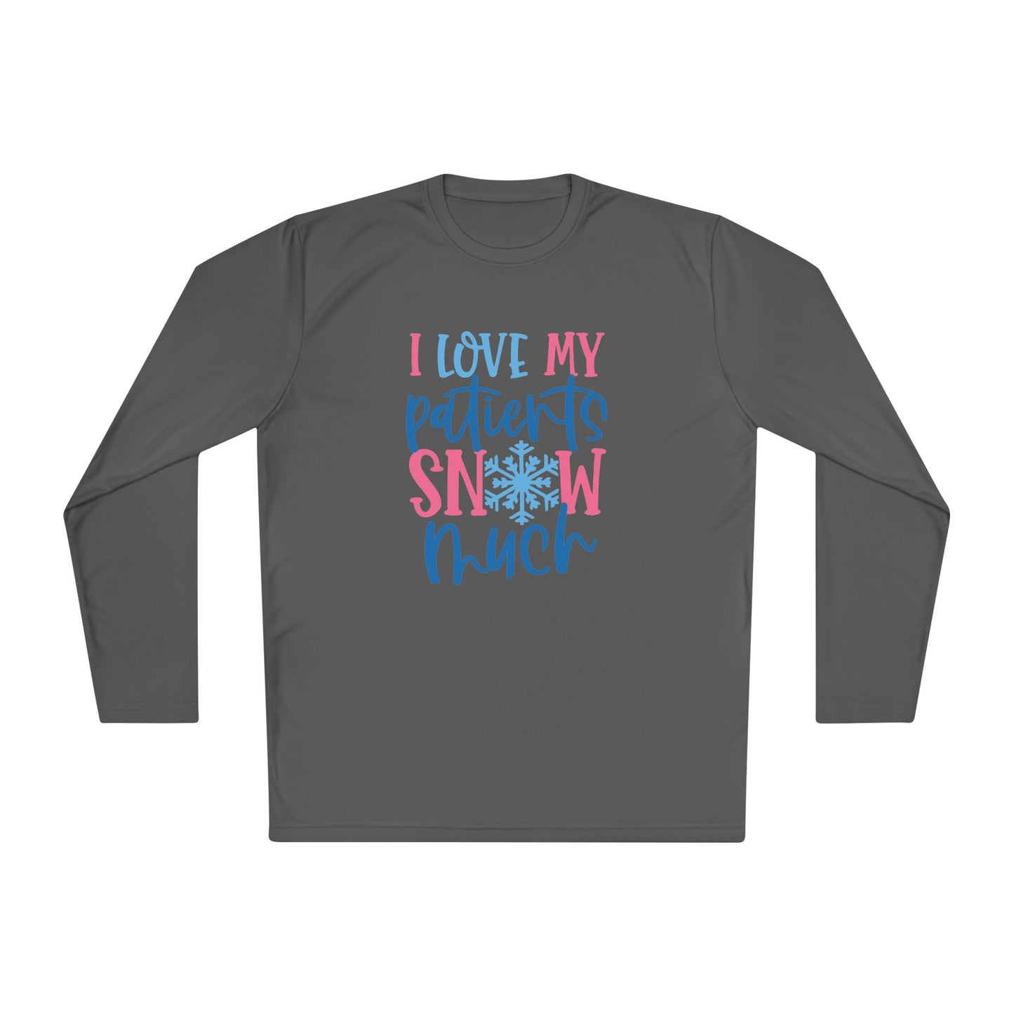 I Love My Patients Snow Much Adult Long Sleeve Tee