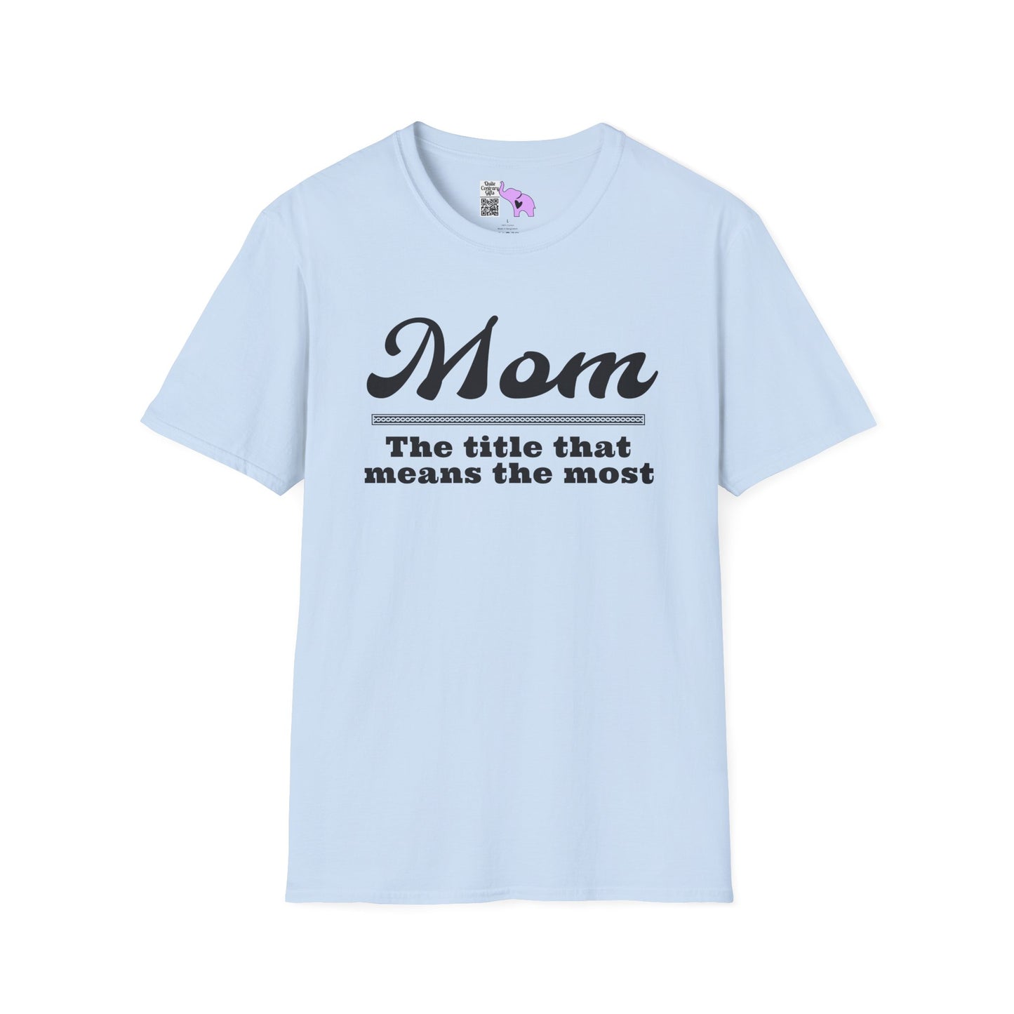 Mom The Title That Means The Most Adult T-shirt