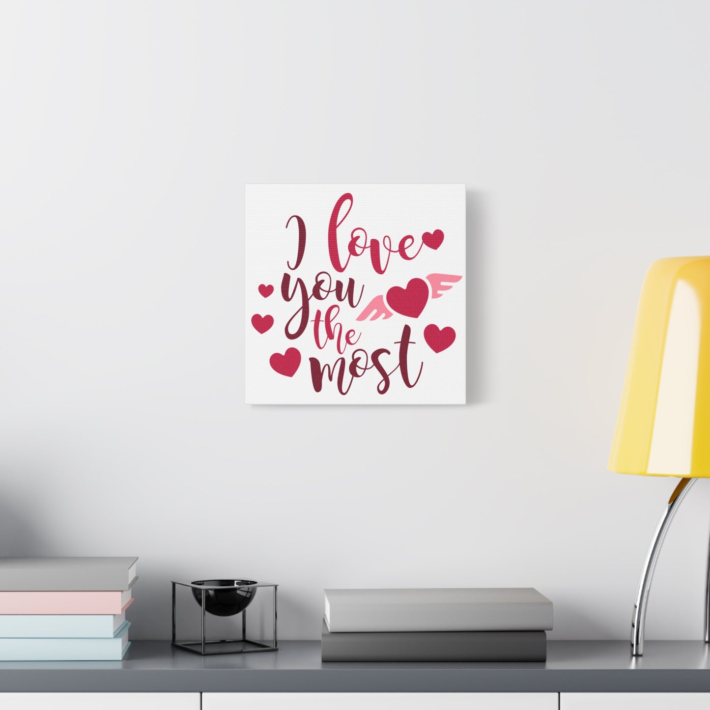 I Love You The Most Canvas Art