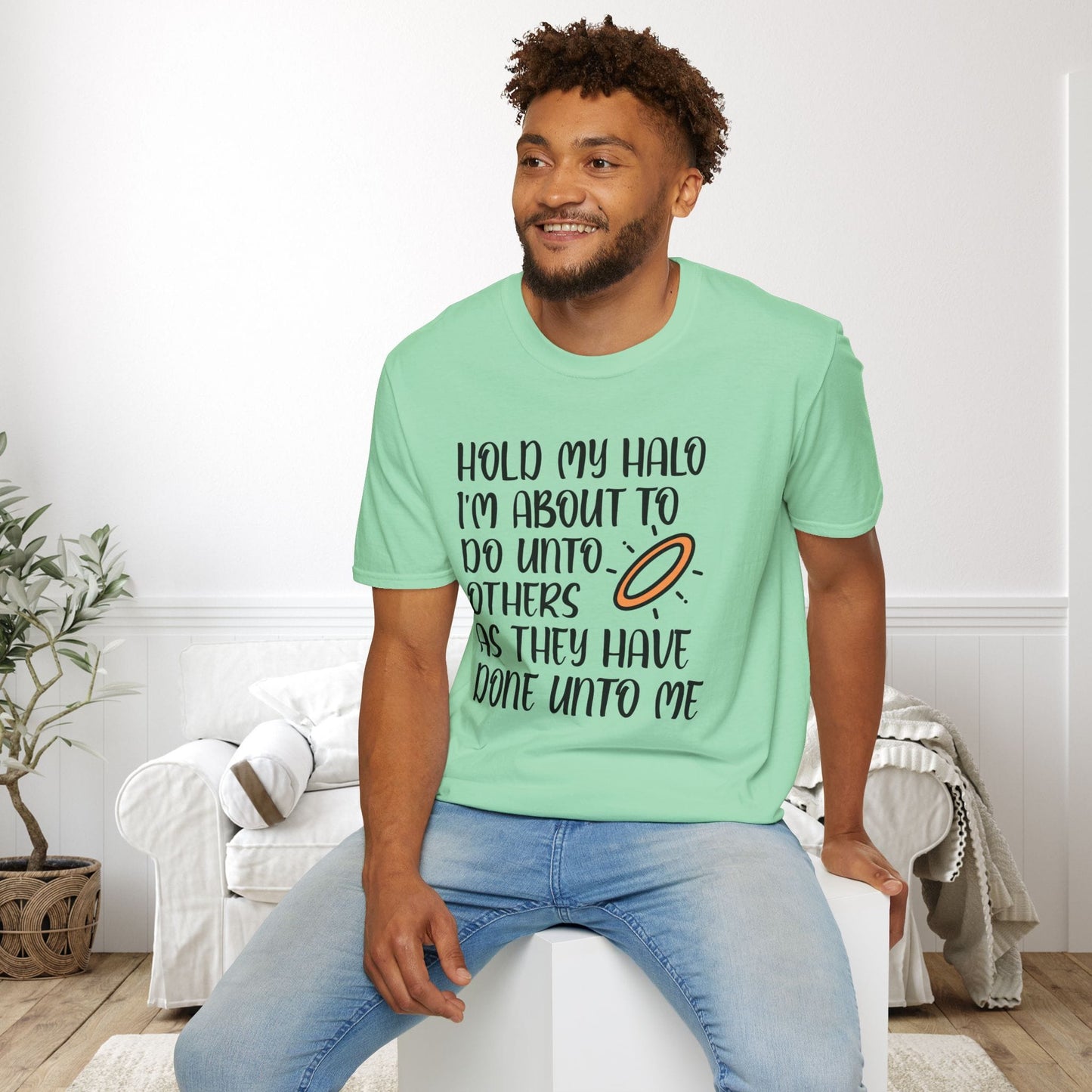 ""Hold My Halo I'm About To Do Unto Others... Adult T-shirt