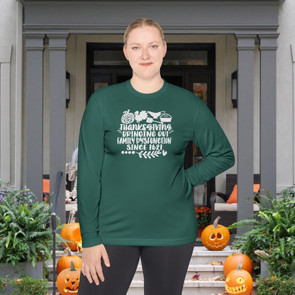 Thanksgiving Bringing Out Family Dysfunction Since 1671 Adult Long Sleeve Tee