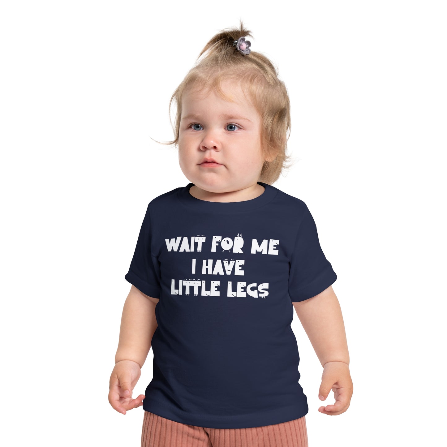Wait For Me I Have Little Legs Infant T-Shirt