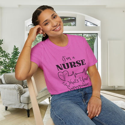 I'm A Nurse What's Your Superpower? Adult T-shirt