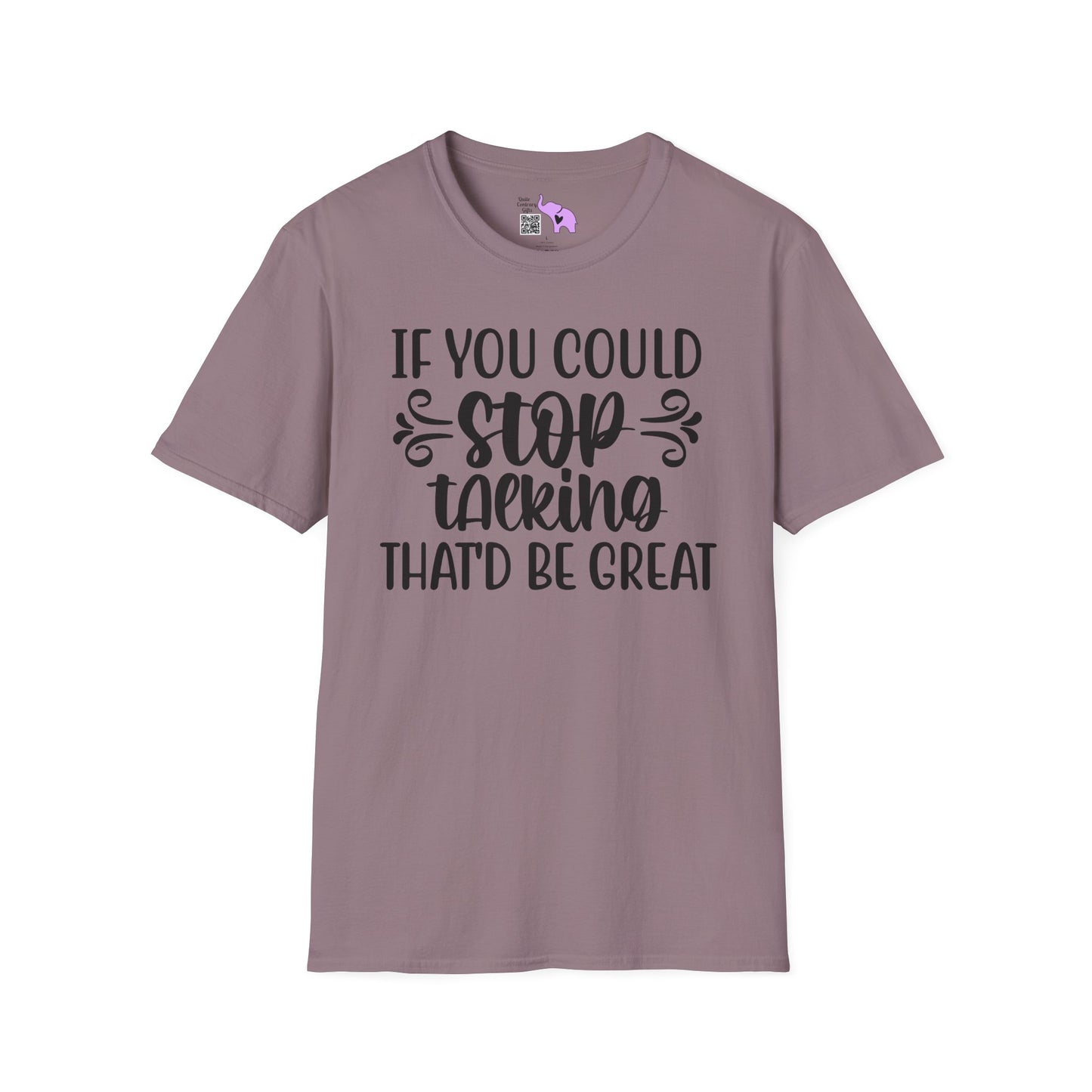 If You Could Stop Talking That'd Be Great Adult T-shirt