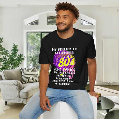 My Ability to Remember 80's Song Lyrics Far Exceeds my Ability to Remember... Adult T-shirt