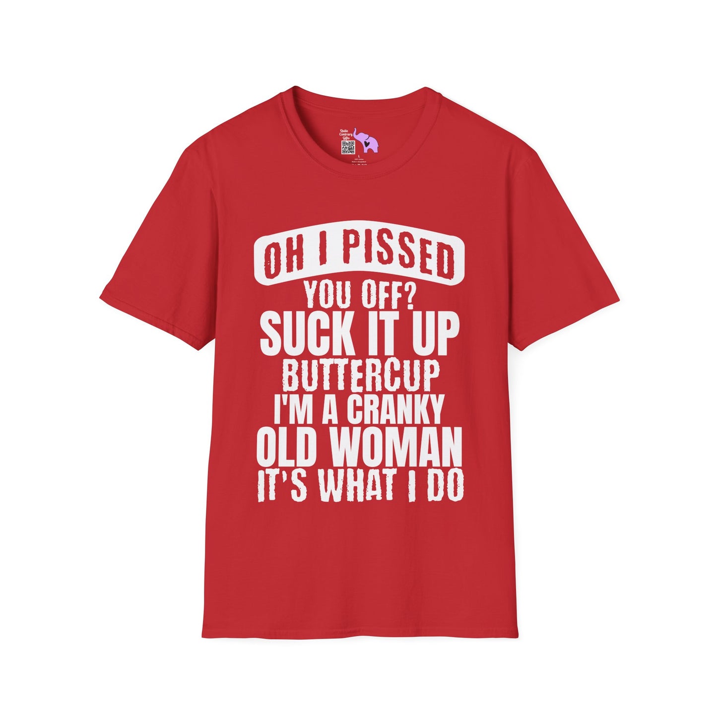 Oh I Pissed You Off? Grumpy Old Woman Adult T-shirt