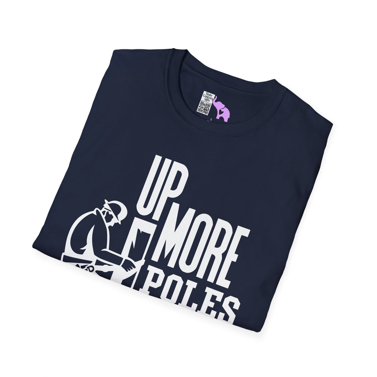 Up More Poles Than A Stripper Adult T-shirt