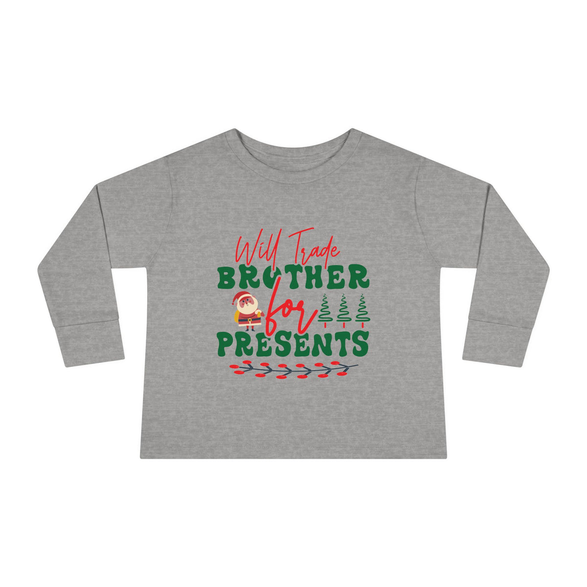 Will Trade Brother For Presents Toddler Long Sleeve Tee