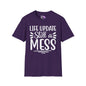 Life Update Still A Mess T-shirt