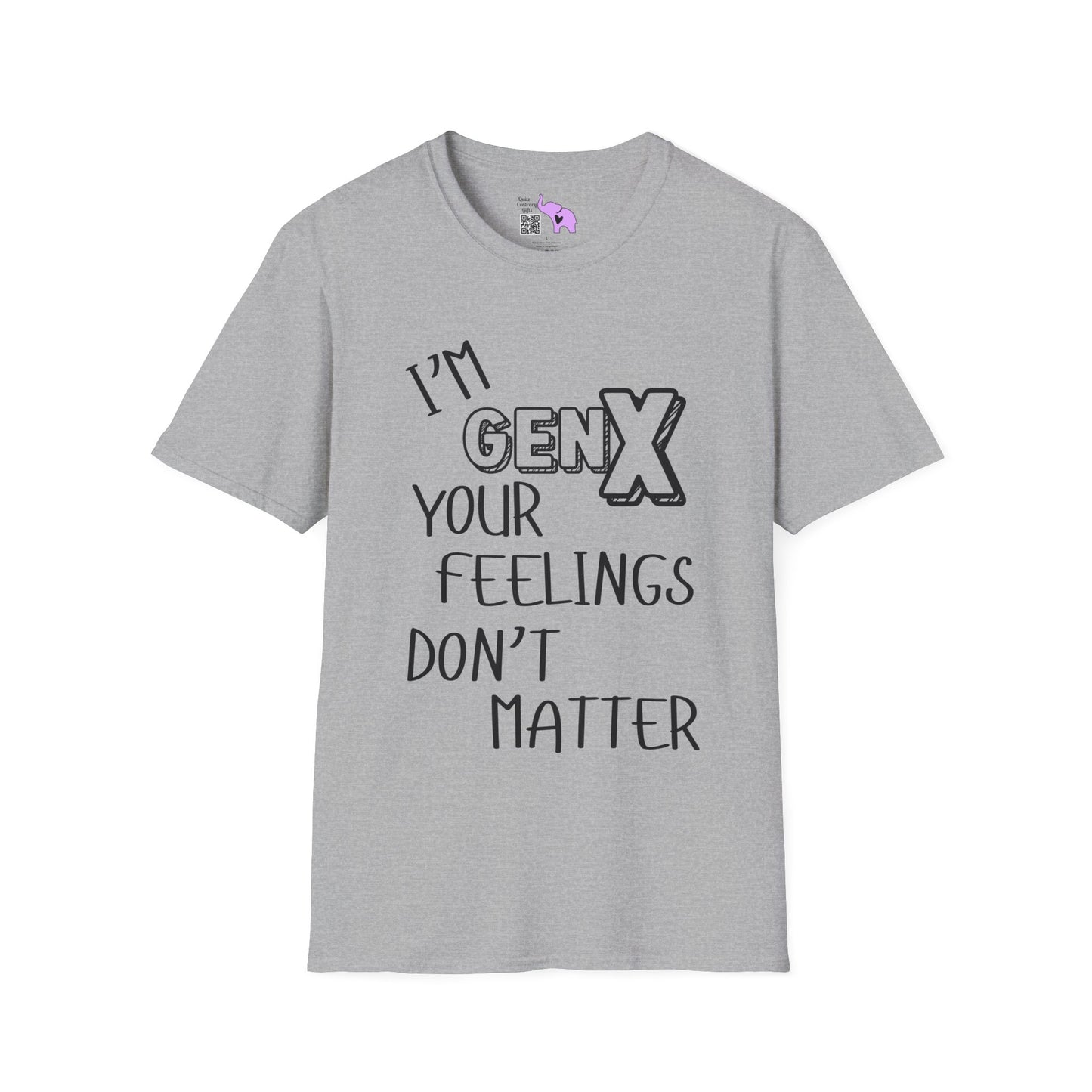 I'm GenX Your Feelings Don't Matter Adult T-shirt