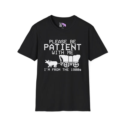 Please Be Patient With Me I'm From The 1900's (Oregon Trail) Adult T-shirt
