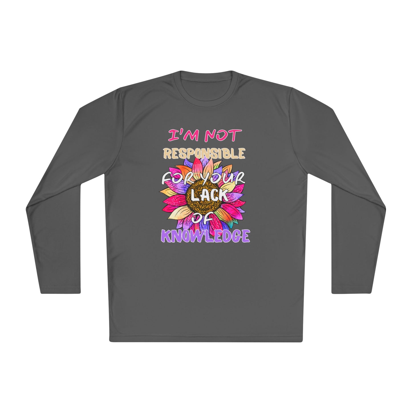 I'm Not Responsible For Your Lack of Knowledge Unisex Lightweight Long Sleeve Tee