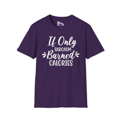 If Only Sarcasm Burned Calories Adult T-shirt