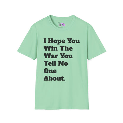 I Hope You Win The War You Tell No One About Adult T-shirt