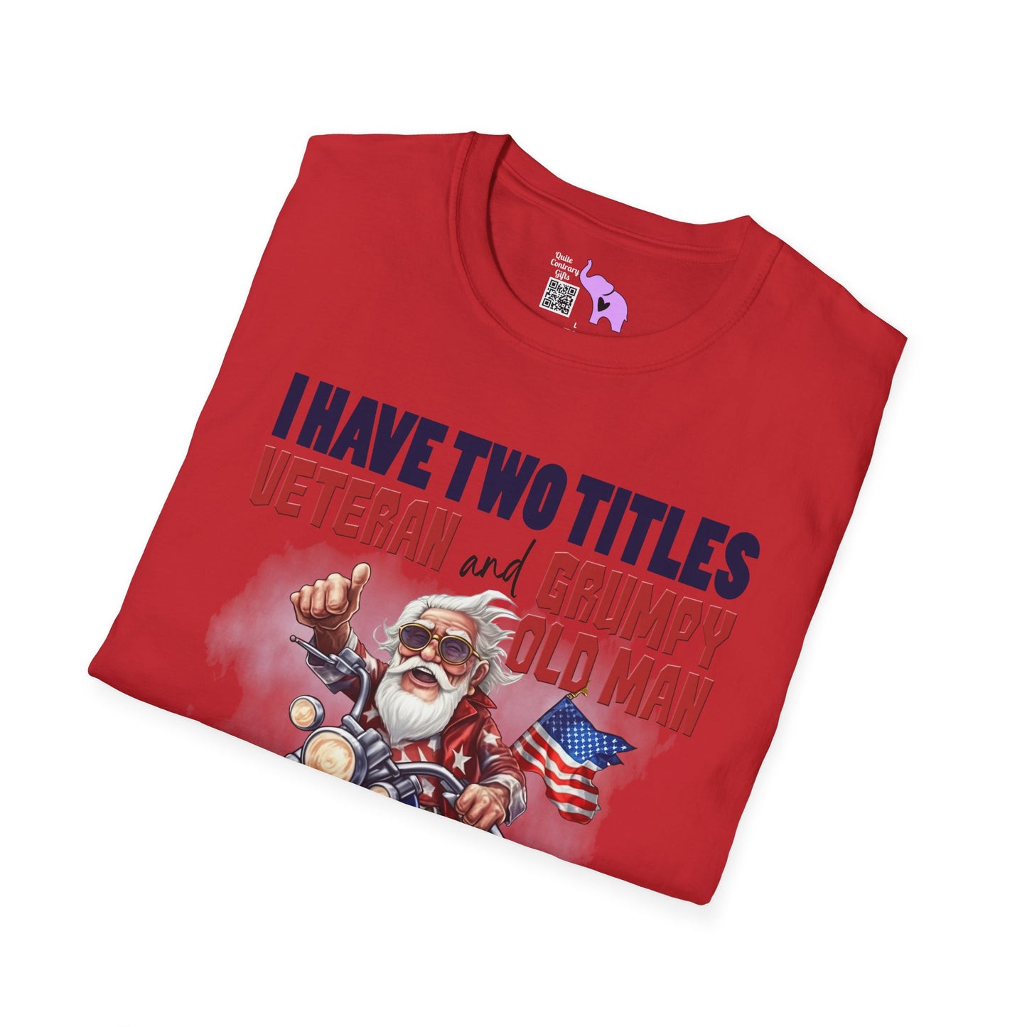 I Have 2 Titles: Veteran & Grumpy Old Man... Adult T-Shirt
