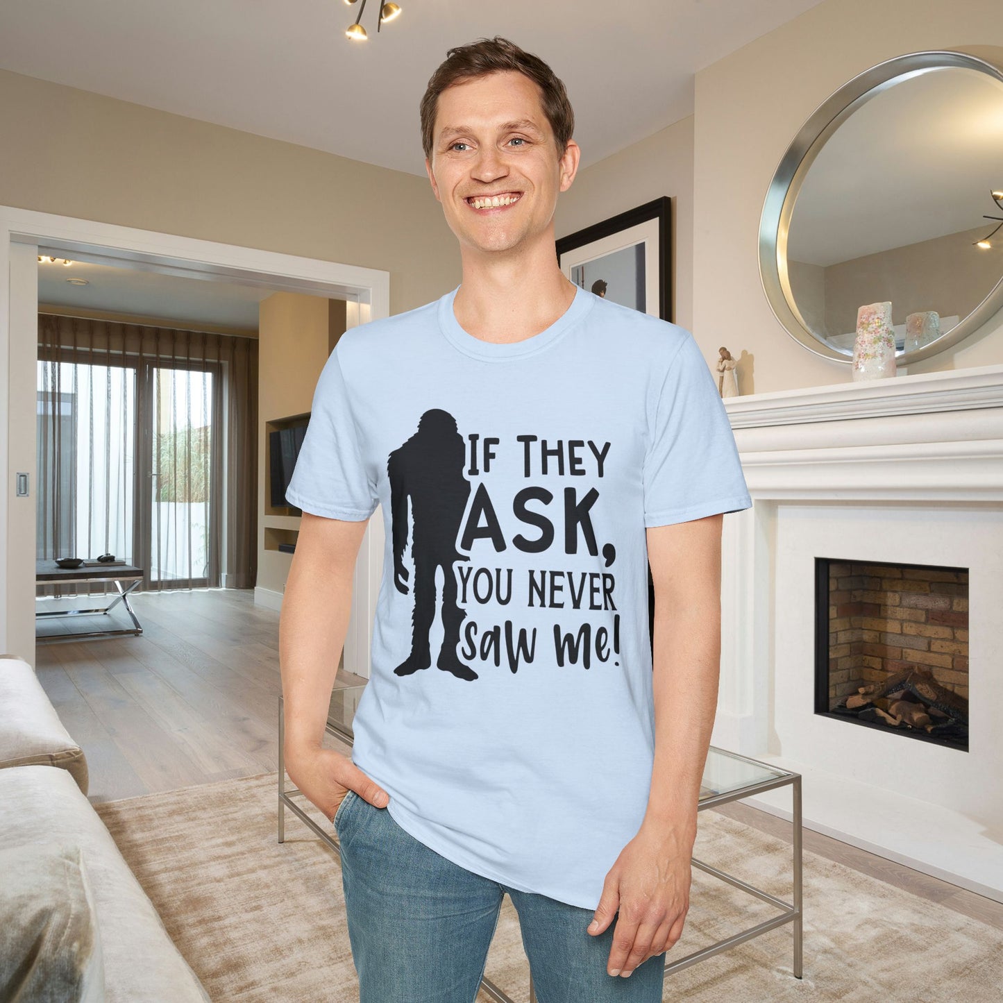 Bigfoot: If They Ask You Never Saw Me Adult T-shirt