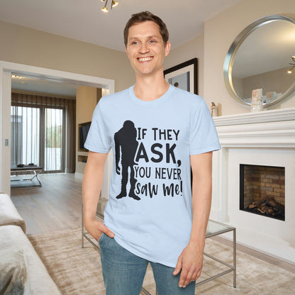 Bigfoot: If They Ask You Never Saw Me Adult T-shirt