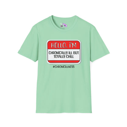 Hello, I'm Chronically Ill But Totally Chill Adult T-shirt