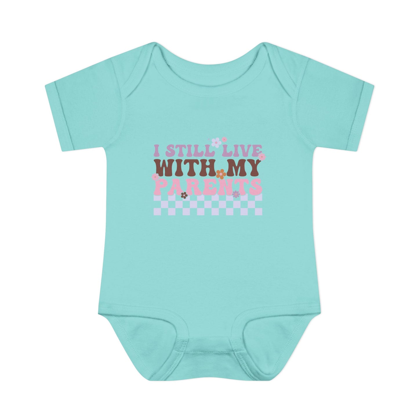 I Still Live With My Parents Infant Baby Rib Bodysuit
