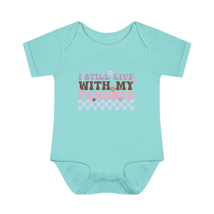 I Still Live With My Parents Infant Baby Rib Bodysuit