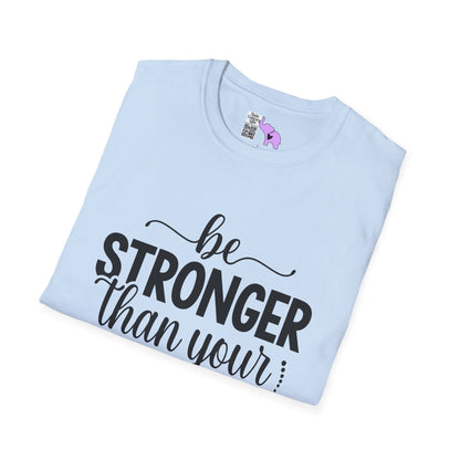 Be Stronger Than Your Excuses Adult T-shirt