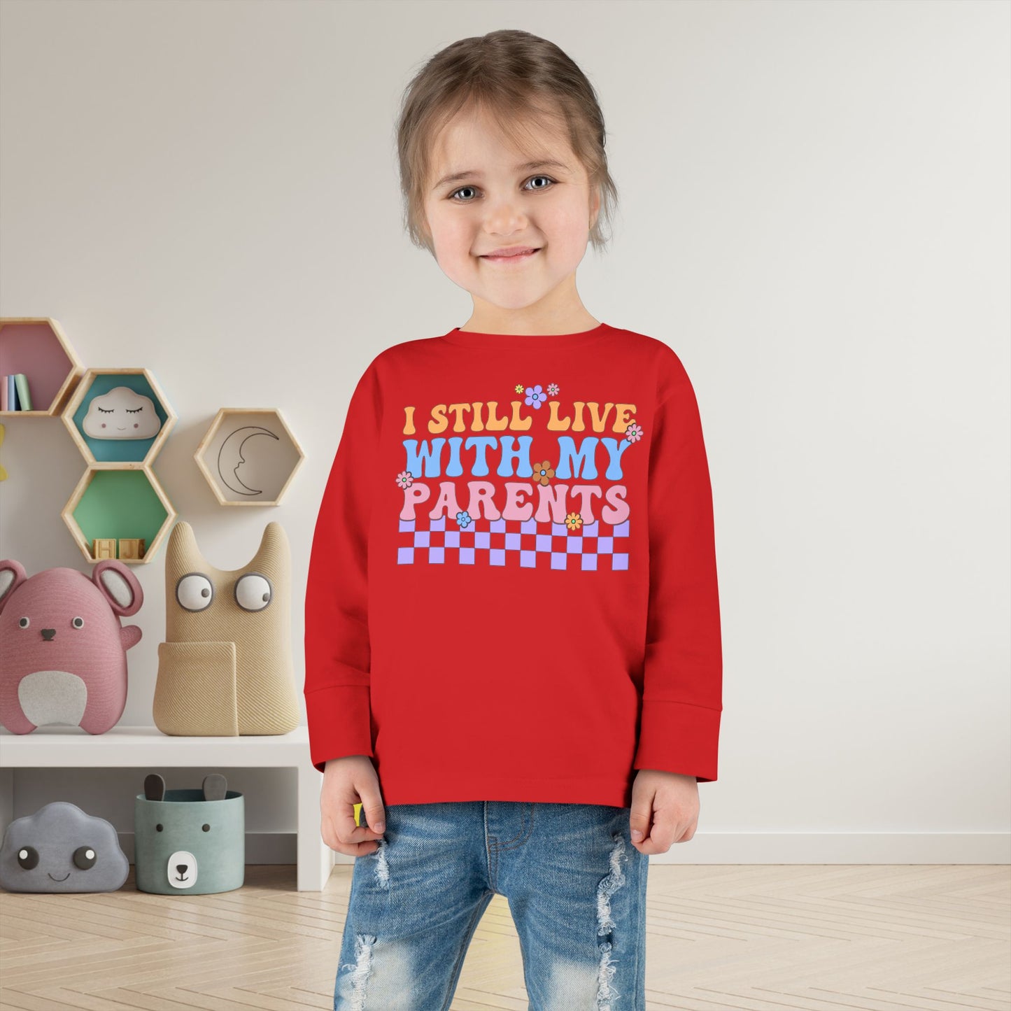 I Still Live With My Parents Toddler Long Sleeve Tee