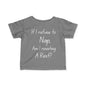 ""If I Refuse To Nap Am I Resisting A Rest? Infant Soft T-Shirt