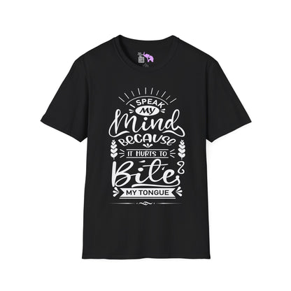 I Speak My Mind Because It Hurts To Bite My Tongue Adult T-shirt
