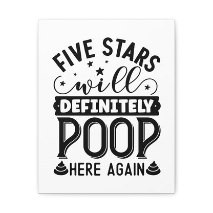 Five Stars Will Definetly Poop Here Again Canvas Vertical Wraps w/o Frame