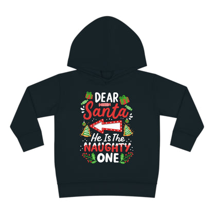 Dear Santa He's The Naughty One Toddler Pullover Fleece Hoodie