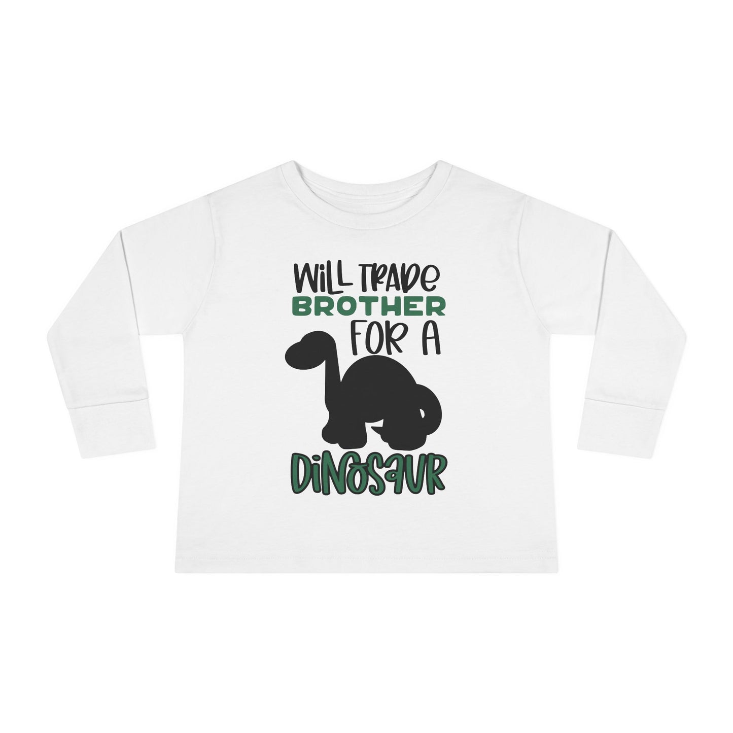 Will Trade Brother for a Dinosaur Toddler Long Sleeve Tee