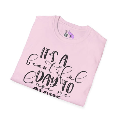 It's A Beautiful Day To Leave Me Alone Adult T-shirt