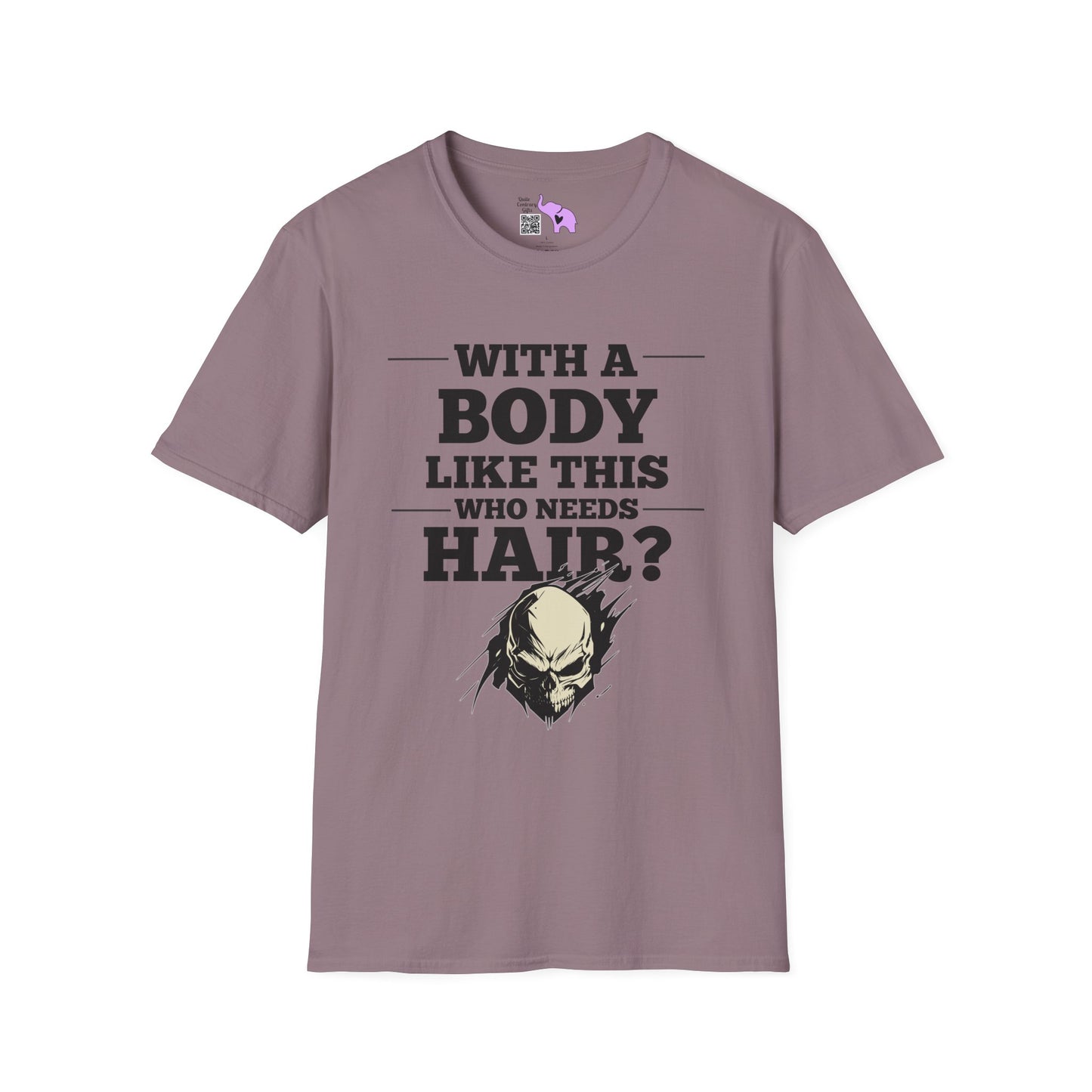 With A Body Like This Who Needs Hair? Adult T-shirt