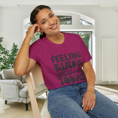 Feeling Kinda IDGAF-ish Today Adult T-shirt