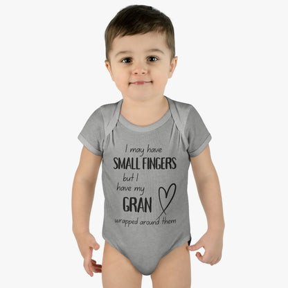 I May Have Small Fingers But I Have My GRAN Wrapped Around Them Infant Baby Rib Bodysuit