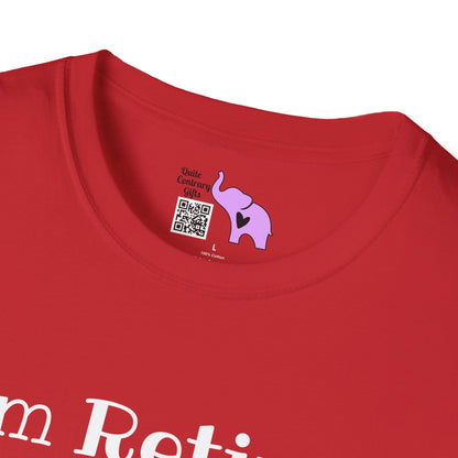 I'm Retired I Don't Have To I Don't Want To You Can't Make Me Adult T-shirt