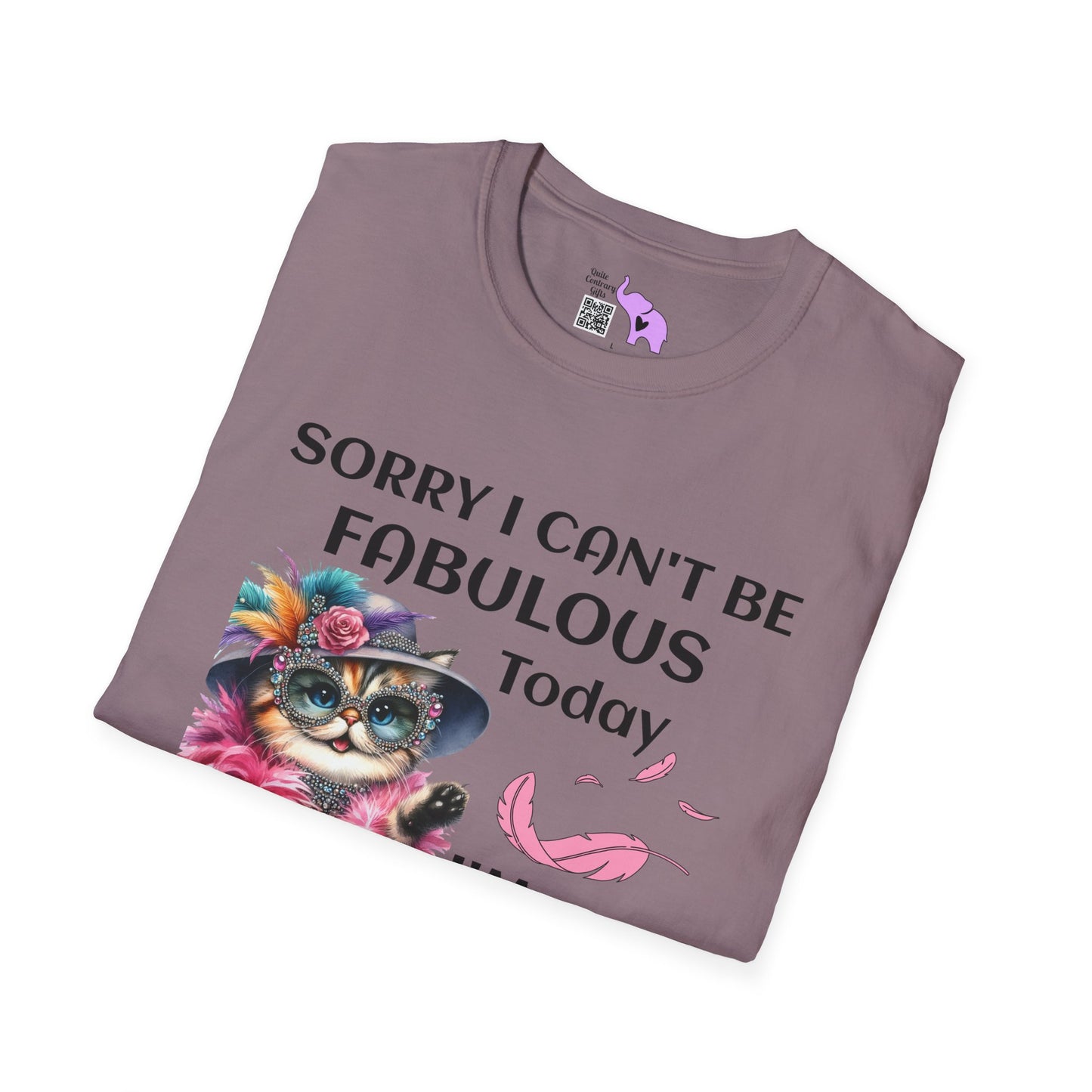 Sorry I Can't Be Fabulous Today... Adult T-shirt
