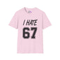 I Hate 67 Adult T-shirt