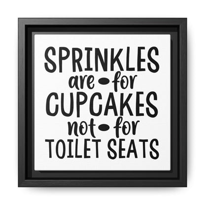 Sprinkles Are For Cupcakes Not For Toilet Seats Canvas Bathroom Art
