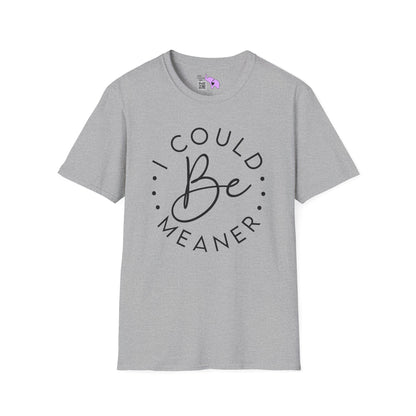 I Could Be Meaner Adult T-shirt
