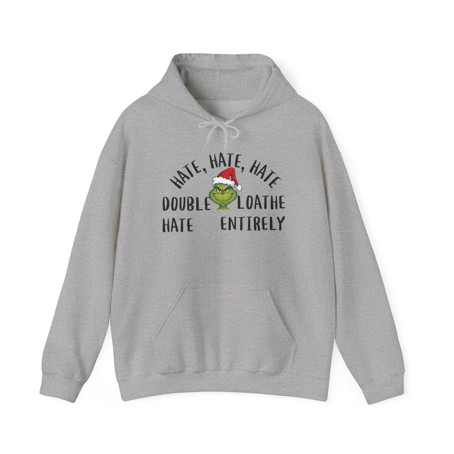 Hate, Hate, Hate, Double Hate, Loathe Entirely Adult Heavy Blend™ Hooded Sweatshirt