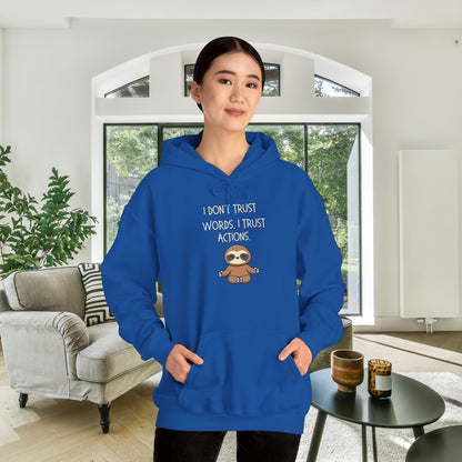 I Don't Trust Words I Trust Actions Sloth Heavy Blend™ Hooded Sweatshirt