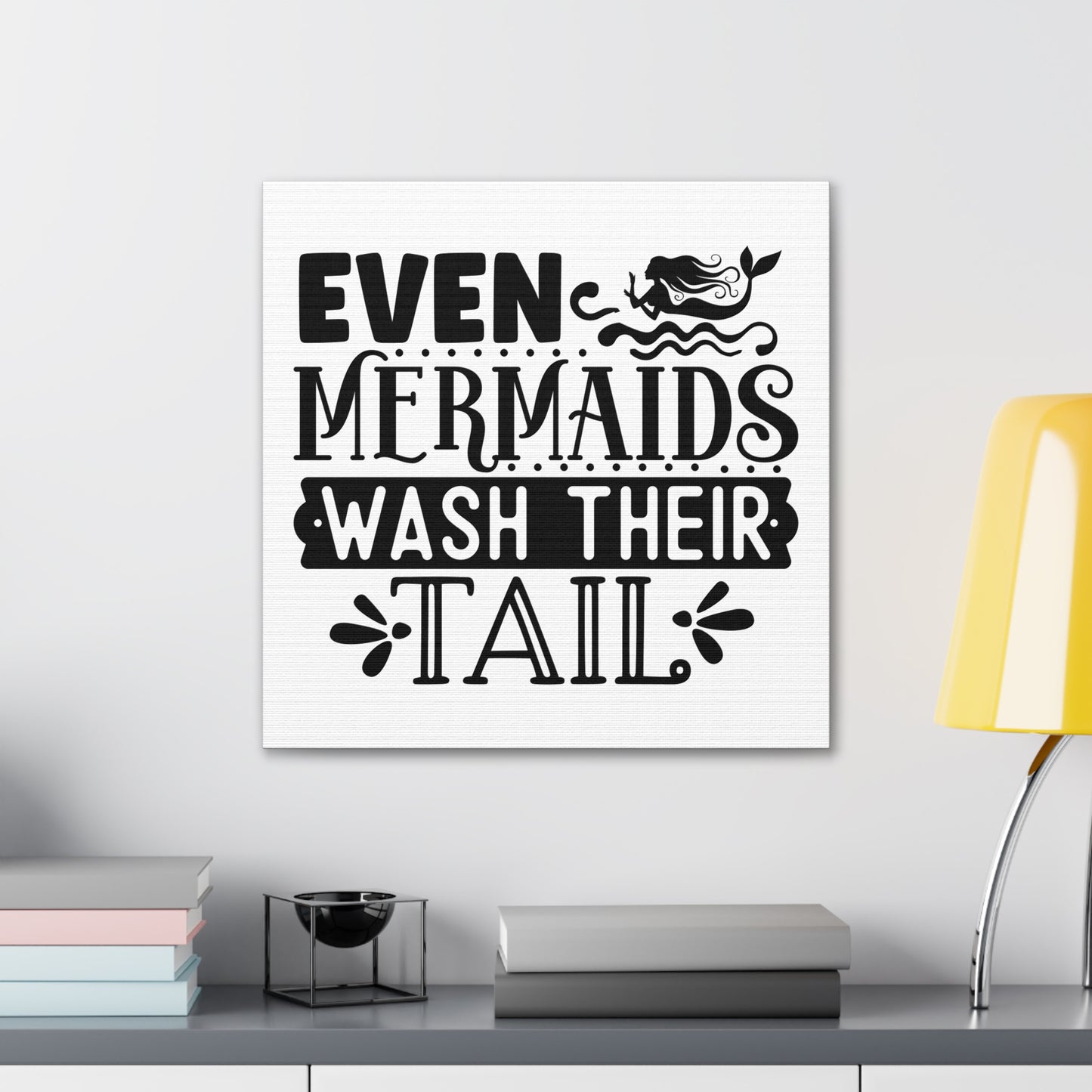 Even Mermaids Wash Their Tails Canvas Square Wraps w/o Frame