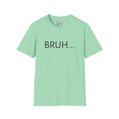 Bruh... Adult T-shirt