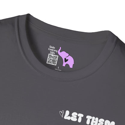 Let Them Misunderstand You Judge You Gossip About You... Adult T-shirt