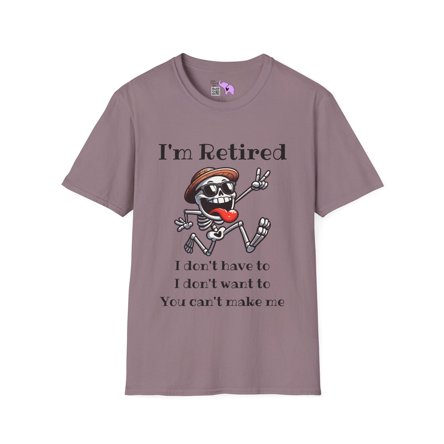 I'm Retired I Don't Have To I Don't Want To You Can't Make Me Adult T-shirt
