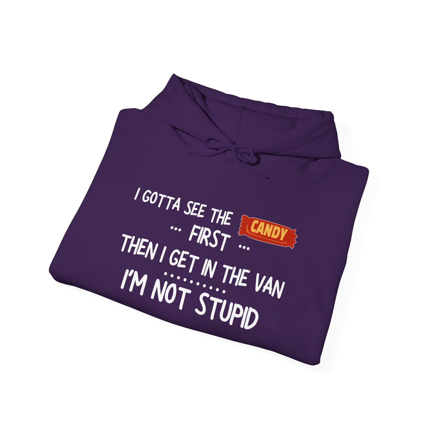 I Have To See The Candy First... Heavy Blend™ Hooded Sweatshirt